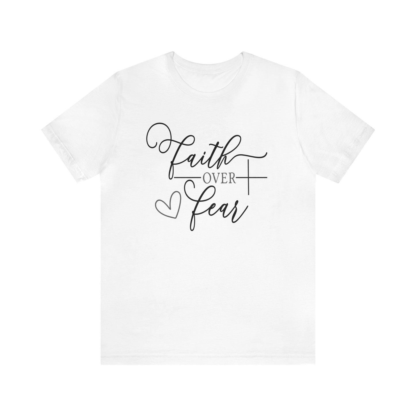Faith Over Fear Christian Tee