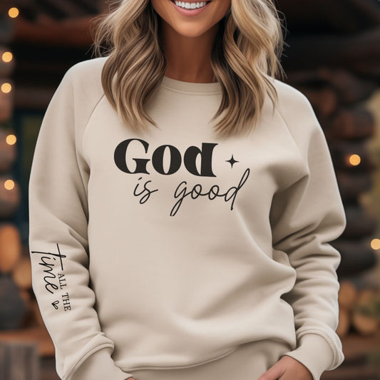 God Is Good All The Time Christian Sweatshirt